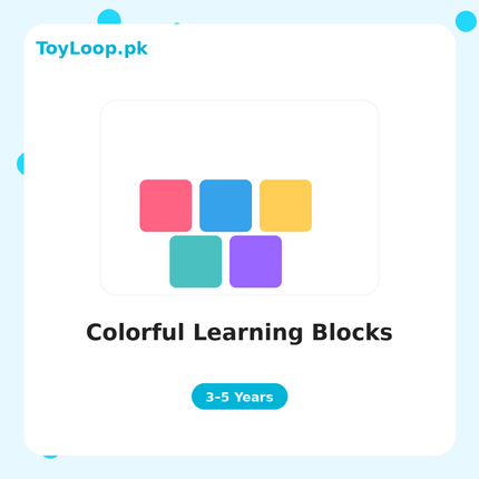 Colorful Learning Blocks - ToyLoop.pk